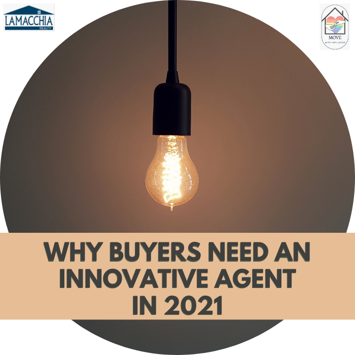 Why Buyers Need an Innovative Agent in 2021