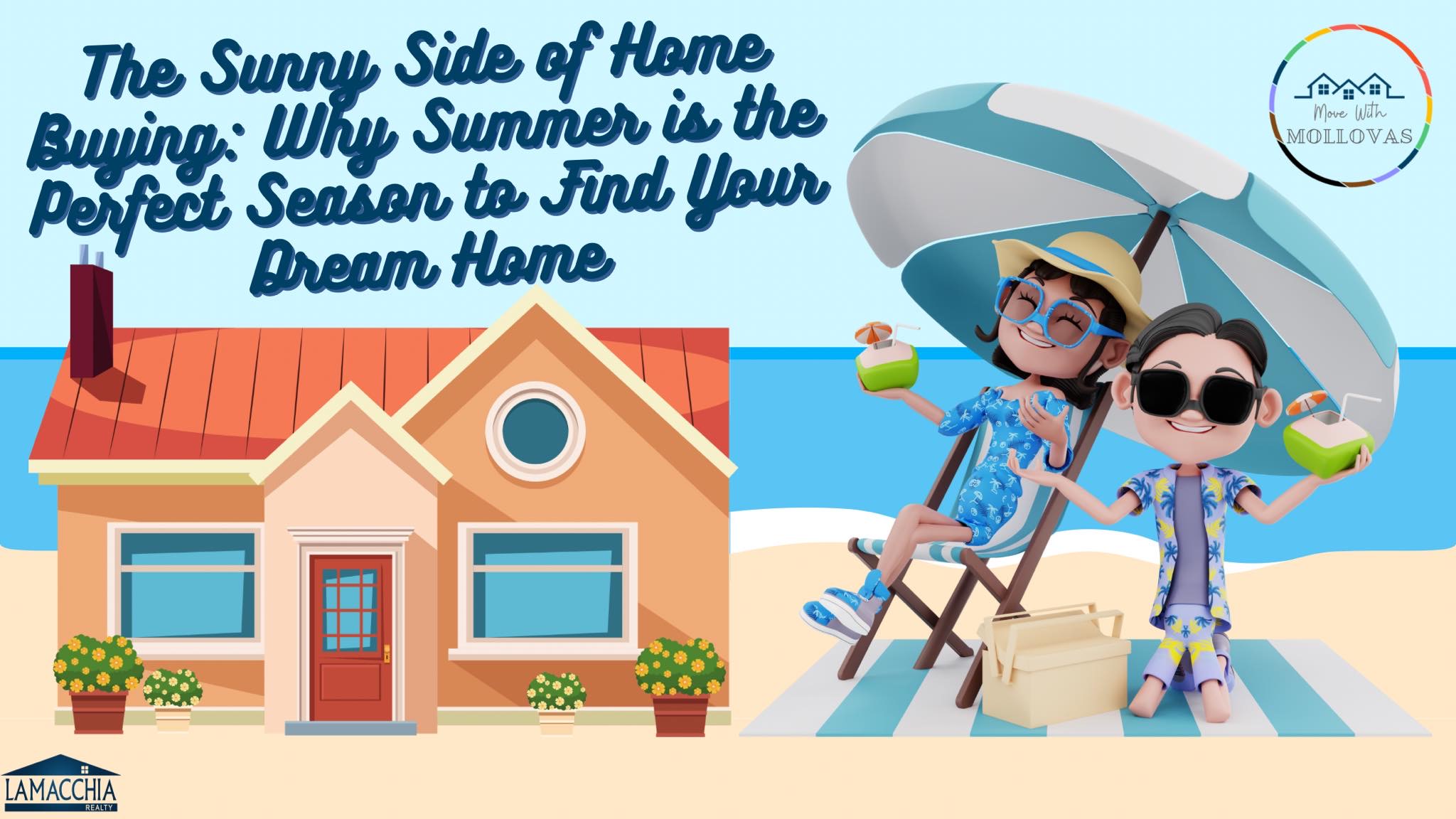 The Sunny Side of Home Buying: Why Summer is the Perfect Season to Find Your Dream Home