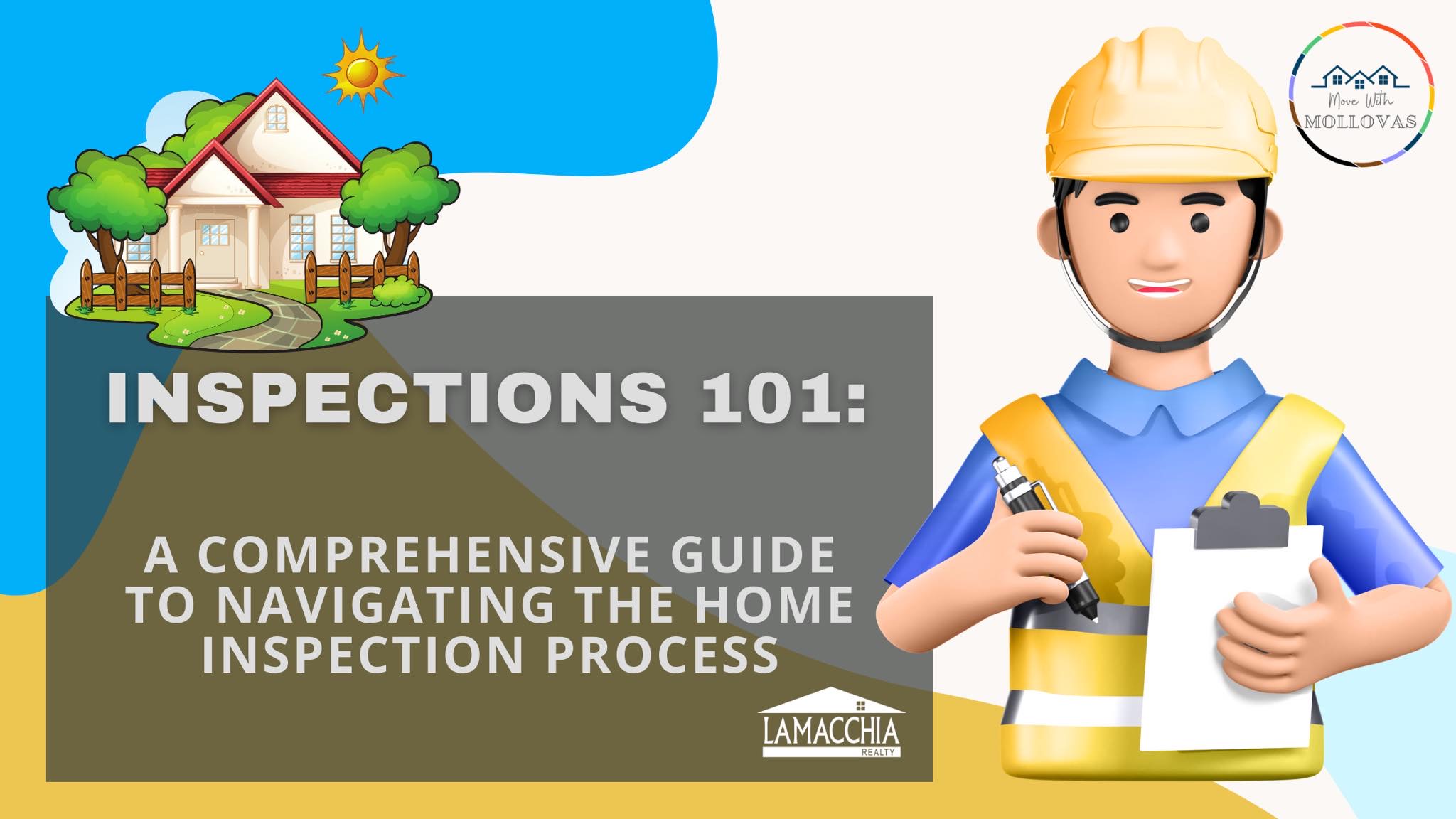 Inspections 101: A Comprehensive Guide to Navigating the Home Inspection Process